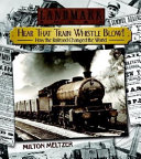 Hear That Train Whistle Blow! How the Railroad Changed the World cover