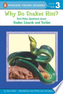 Why Do Snakes Hiss? And Other Questions About Snakes, Lizards, and Turtles cover