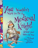 You Wouldn't Want to Be a Medieval Knight! cover