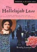 The Hallelujah Lass: A Story Based on the Life of Salvation Army Pioneer Eliza Shirley cover
