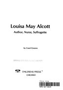 Louisa May Alcott: Author, Nurse, Suffragette cover