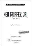 Ken Griffey, Jr.: The Kid cover