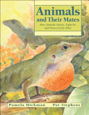 Animals and Their Mates: How Animals Attract, Fight for and Protect Each Other cover