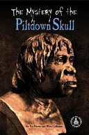 The Mystery of the Piltdown Skull cover