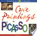 Cave Paintings to Picasso: The Inside Scoop on 50 Art Masterpieces cover