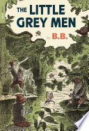 The Little Grey Men: A Story for the Young in Heart cover