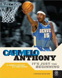 Carmelo Anthony: It's Just the Beginning cover