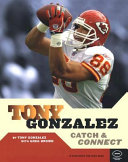 Tony Gonzalez: Catch & Connect cover