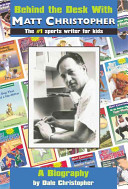 Behind the Desk with Matt Christopher: The #1 Sportswriter for Kids cover