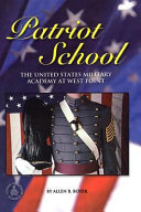 Patriot School: The United States Military Academy at West Point cover