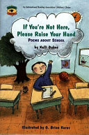 If You're Not Here, Please Raise Your Hand: Poems About School cover