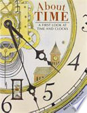 About Time: A First Look at Time and Clocks cover