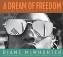 A Dream of Freedom: The Civil Rights Movement from 1954 to 1968 cover