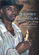 Journey to the Bottomless Pit: The Story of Stephen Bishop & Mammoth Cave cover