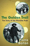 The Golden Trail: The Story of the Klondike Rush cover