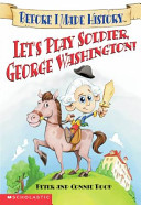 Let's Play Soldier, George Washington! cover