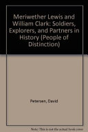 Meriwether Lewis and William Clark: Soldiers, Explorers..Partners in History cover