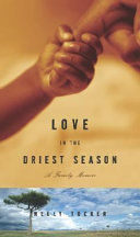 Love in the Driest Season: A Family Memoir cover