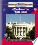 A Timeline of the White House cover
