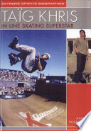 Taig Khris: In-Line Skating Superstar cover