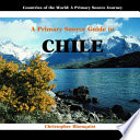 A Primary Source Guide to Chile cover