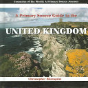 A Primary Source Guide to the United Kingdom cover