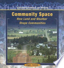 Community Space: How Land and Weather Shape Communities cover