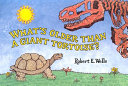 What's Older Than a Giant Tortoise? cover