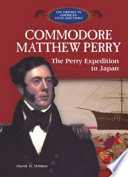 Commodore Matthew Perry and the Perry Expedition to Japan cover