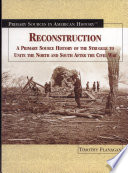 Reconstruction: A Primary Source History of the Struggle to Unite the North and South After the Civil War cover