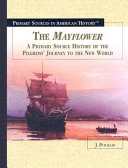 The Mayflower: A Primary Source History of the Pilgrims' Journey to the New World cover