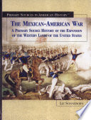 The Mexican-American War: A Primary Source History of the Expansion of the Western Lands of the United States cover