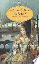 Nine Days a Queen: The Short Life and Reign of Lady Jane Grey cover