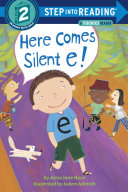 Here Comes Silent e! A Phonics Reader cover