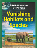Vanishing Habitats and Species cover