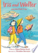 Iris and Walter and the Field Trip cover