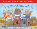 The World Around Us: Based on Timothy Goes to School and Other Stories by Rosemary Wells cover