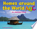 Homes Around the World ABC: An Alphabet Book cover