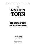 A Nation Torn: The Story of How the Civil War Began cover