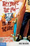 They Broke the Law, You Be the Judge: True Cases of Teen Crime cover