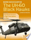 Weapons Carrier Helicopters: The UH-60 Black Hawks cover