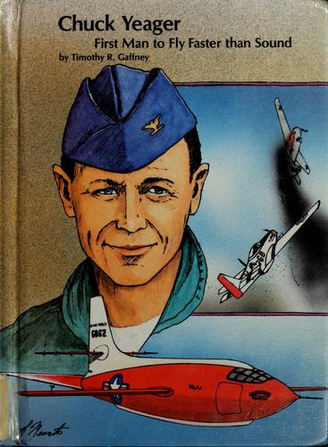 Chuck Yeager: First Man to Fly Faster than Sound cover