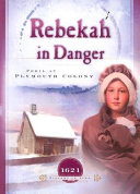 Rebekah in Danger: Peril at Plymouth Colony cover
