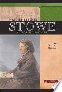 Harriet Beecher Stowe: Author and Advocate cover