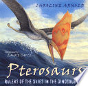 Pterosaurs: Rulers of the Skies in the Dinosaur Age cover