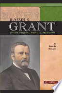 Ulysses S. Grant: Union General and U.S. President cover