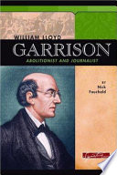 William Lloyd Garrison: Abolitionist and Journalist cover