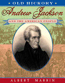 Old Hickory: Andrew Jackson and the American People cover