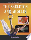 The Skeleton and Muscles cover