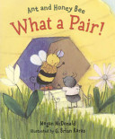 Ant and Honey Bee: What a Pair! cover